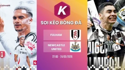 Dự đoán kèo Fulham vs Newcastle United – NHA, 24/05/2026