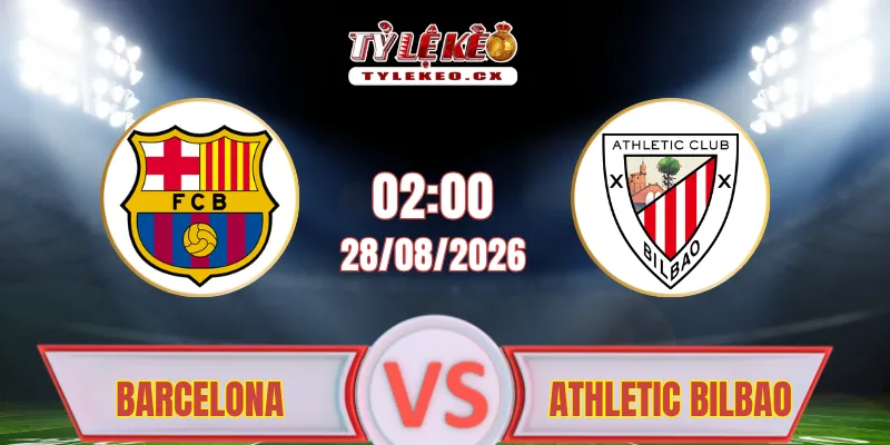 Dự đoán trận Barcelona gặp Athletic Bilbao (02h00 ngày 28/08) La Liga